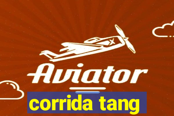 corrida tang